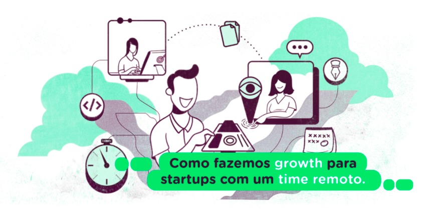 Como fazemos growth para startups com um time remoto