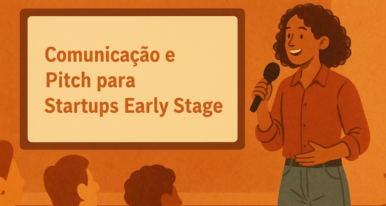 Como fazer um pitch de startup: os 10 passos do early stage